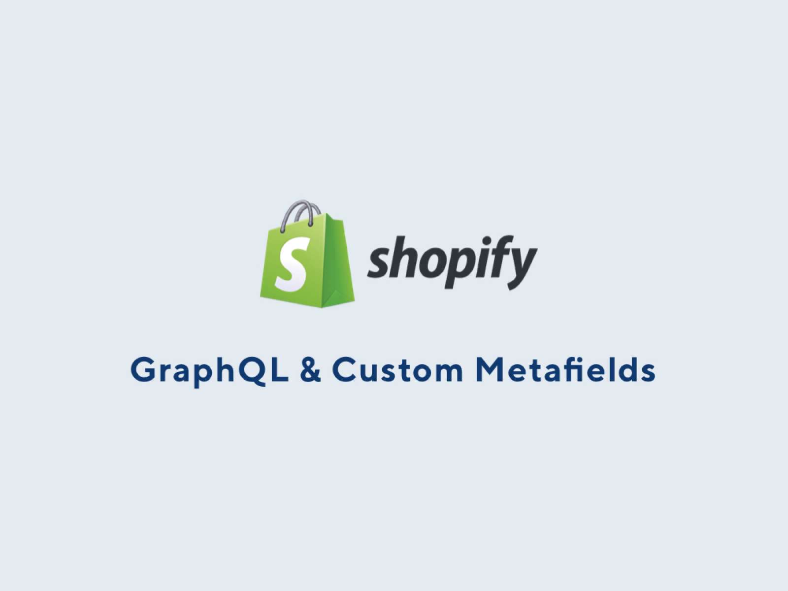 Shopify GraphQL and Metafields